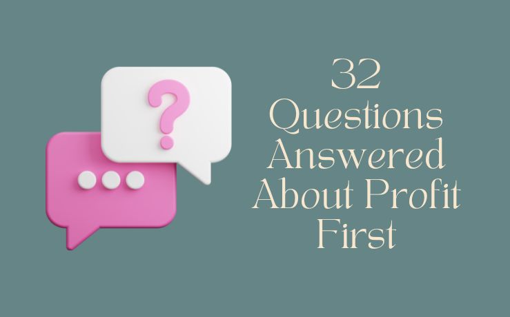 32 Questions Answered About Profit First